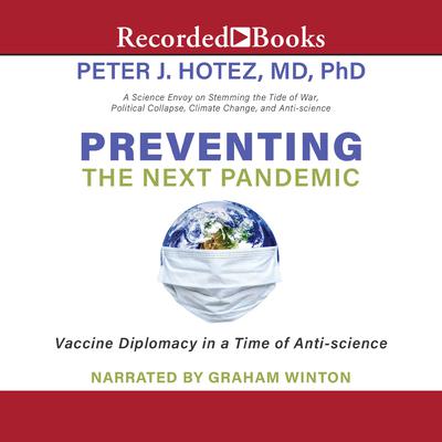 Preventing the Next Pandemic by Peter J. Hotez audiobook