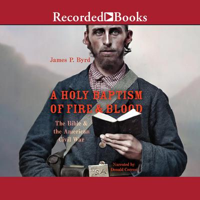 A Holy Baptism of Fire and Blood by James P. Byrd audiobook