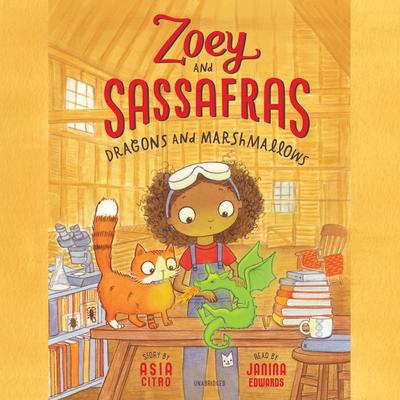 Zoey and Sassafras: Dragons and Marshmallows by Asia Citro audiobook
