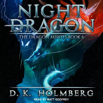 Night Dragon by D.K. Holmberg audiobook