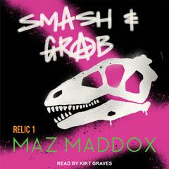 Smash & Grab by Maz Maddox audiobook