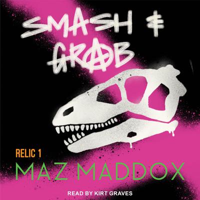 Smash & Grab by Maz Maddox audiobook