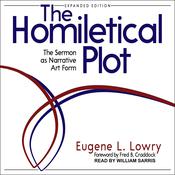 The Homiletical Plot, Expanded Edition by  Eugene L. Lowry audiobook