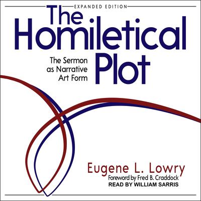 The Homiletical Plot, Expanded Edition by Eugene L. Lowry audiobook