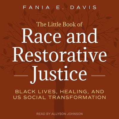 The Little Book of Race and Restorative Justice by Fania E. Davis audiobook