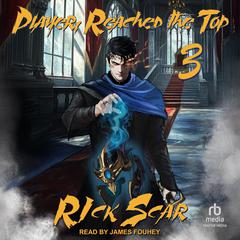 Player Reached the Top by Rick Scar audiobook