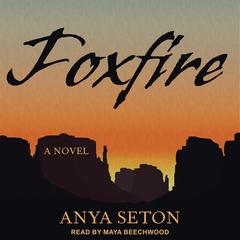 Foxfire by Anya Seton audiobook
