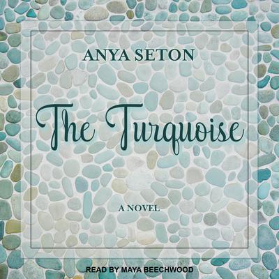 The Turquoise by Anya Seton audiobook