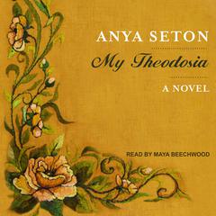 My Theodosia by Anya Seton audiobook
