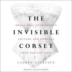 The Invisible Corset by Lauren Geertsen audiobook
