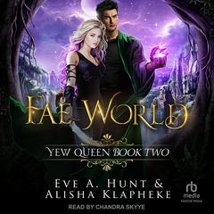 Fae World by Eve A. Hunt audiobook