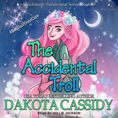 The Accidental Troll by Dakota Cassidy audiobook