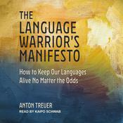 The Language Warrior's Manifesto by  Dr. Anton Treuer audiobook