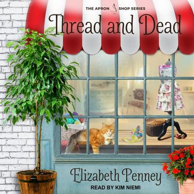 Thread and Dead by Elizabeth Penney audiobook