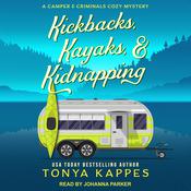 Kickbacks, Kayaks, & Kidnapping by  Tonya Kappes audiobook