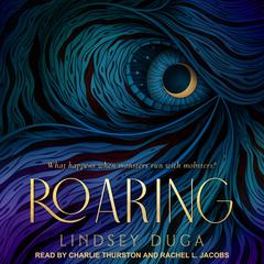 Roaring by Lindsey Duga audiobook