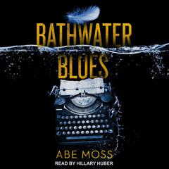 Bathwater Blues by Abe Moss audiobook