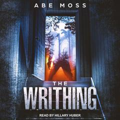 The Writhing by Abe Moss audiobook