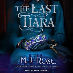 The Last Tiara by M. J. Rose audiobook