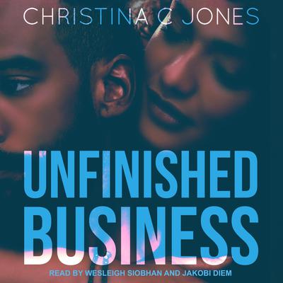 Unfinished Business by Christina C. Jones audiobook