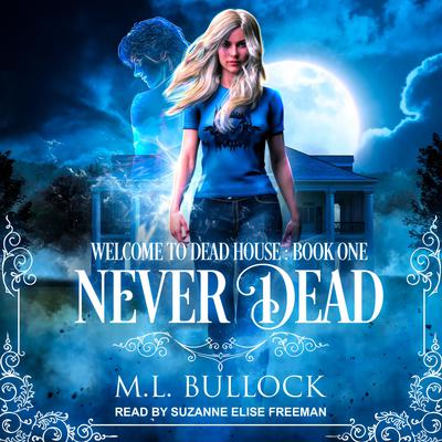 Never Dead by M. L. Bullock audiobook