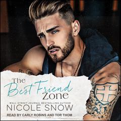 The Best Friend Zone by Nicole Snow audiobook