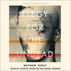 Elegy for the Undead by Matthew Vesely audiobook