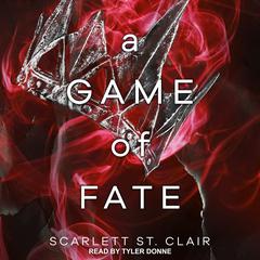 A Game of Fate by Scarlett St. Clair audiobook