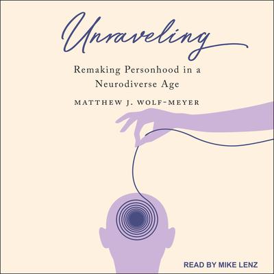 Unraveling by Matthew J. Wolf-Meyer audiobook