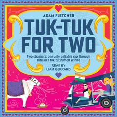 Tuk-Tuk for Two by Adam Fletcher audiobook