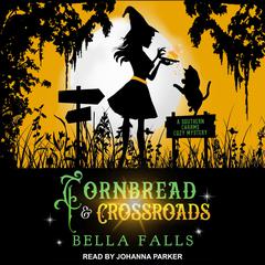 Cornbread & Crossroads by Bella Falls audiobook