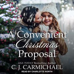 A Convenient Christmas Proposal by C.J. Carmichael audiobook