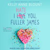I Hate You, Fuller James by  Kelly Anne Blount audiobook