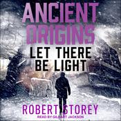 Let There Be Light by  Robert Storey audiobook