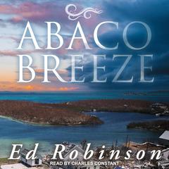 Abaco Breeze by Ed Robinson audiobook