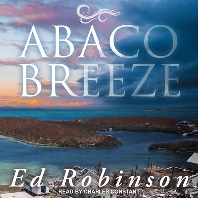 Abaco Breeze by Ed Robinson audiobook