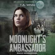 Moonlight's Ambassador by  T. A. White audiobook
