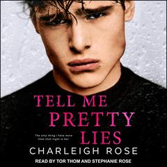 Tell Me Pretty Lies by Charleigh Rose audiobook