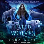Fated for Her Wolves by  Tara West audiobook