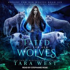 Fated for Her Wolves by Tara West audiobook