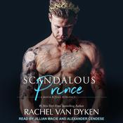 Scandalous Prince by  Rachel Van Dyken audiobook