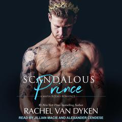 Scandalous Prince by Rachel Van Dyken audiobook