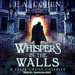 Whispers in the Walls by E.A. Copen audiobook
