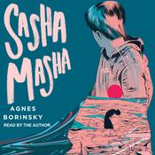 Sasha Masha by  Agnes Borinsky audiobook