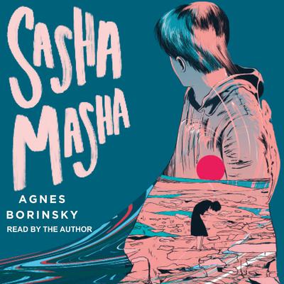 Sasha Masha by Agnes Borinsky audiobook