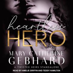 Heartless Hero by Mary Catherine Gebhard audiobook
