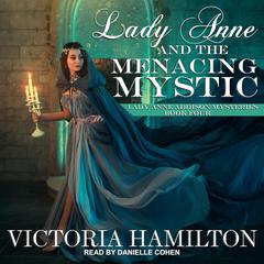 Lady Anne and the Menacing Mystic by Victoria Hamilton audiobook