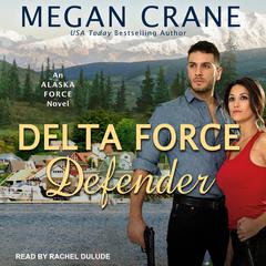 Delta Force Defender by Megan Crane audiobook