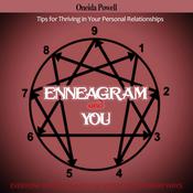 ENNEAGRAM AND YOU - EVERYONE INTERACTS WITH THE WORLD IN DIFFERENT WAYS - Tips for Thriving in Your Personal Relationships by  Oneida Powell audiobook
