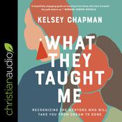 What They Taught Me by  Kelsey Chapman audiobook
